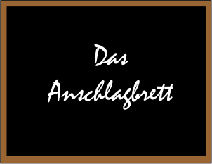 Das  Anschlagsbrett